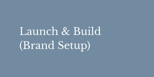 Launch & Build (Brand Setup)