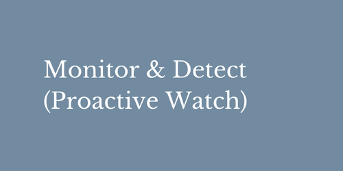 Monitor & Detect (Proactive Watch)